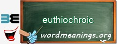 WordMeaning blackboard for euthiochroic